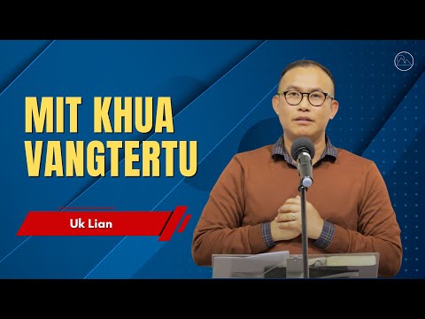 Mit Khua Vangtertu - Uk Lian