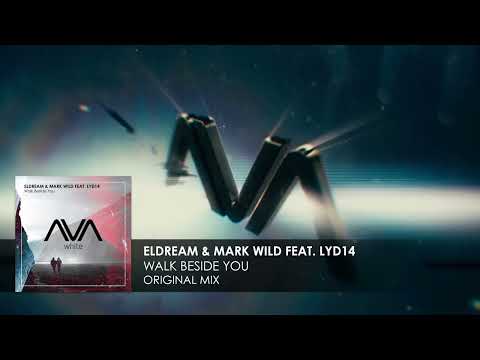 Eldream & Mark Wild featuring Lyd14 - Walk Beside You