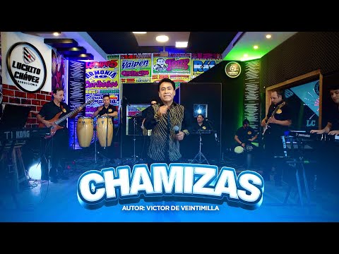 CHAMIZAS -  LOS HERMANOS BURE DE HUANCABAMBA 2025