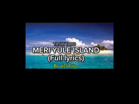 Meri Yule Island - Tasik Yard (full lyrics by+675 lyrics)