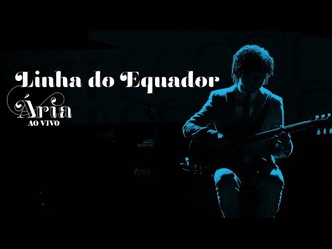 Djavan - Linha do Equador - versão do DVD Ária ao Vivo