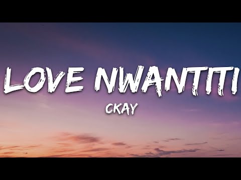 CKay - Love Nwantiti (Ah Ah Ah) (Lyrics)