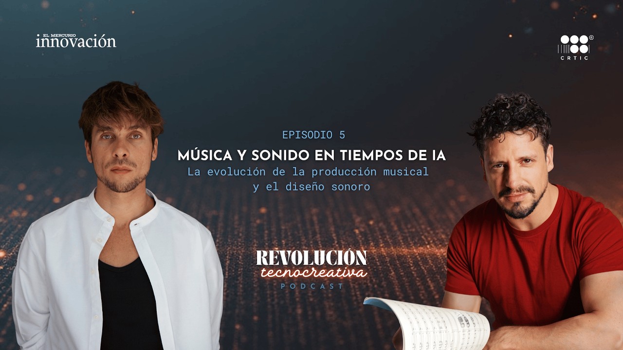 Ep. 05 – Música y sonido en tiempos de IA – Revolución Tecnocreativa