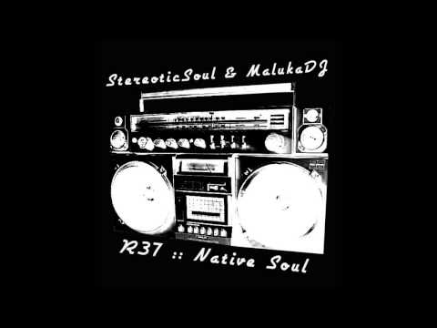 StereoticSoul, MalukaDJ -  Native Soul