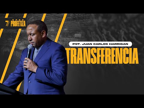 TRANSFER | Pastor Juan Carlos Harrigan (Full Message)