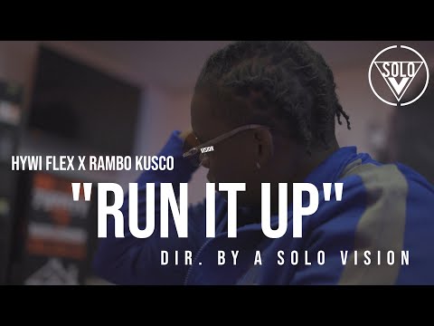 Hywi Flex x Rambo Kusco - “Run It Up” (Official Video) | Dir. By @aSoloVision
