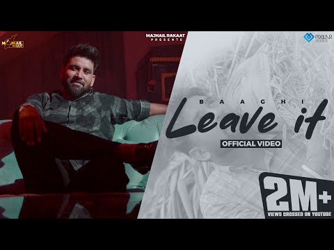 Leave It (Official Video) | Baaghi | Jassi X | Majhail Rakaat | New Punjabi Song 2023