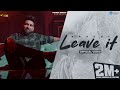 Leave It Official Video Baaghi Jassi X Majhail Rakaat New Punjabi Song 2023
