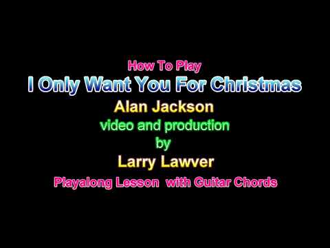Only Want You For Christmas - Alan Jackson