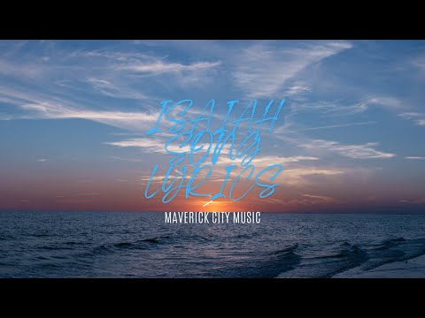 Isaiah Song Lyrics(feat. Chandler Moore) - Maverick City Music
