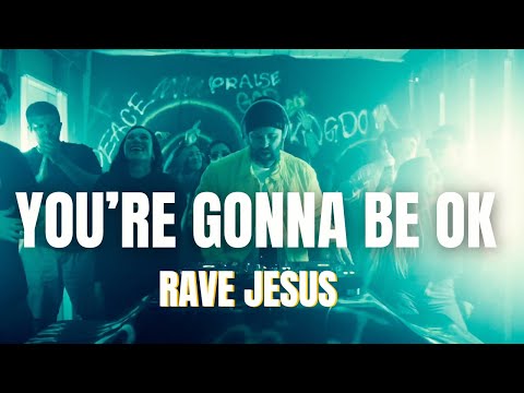 Rave Jesus feat. Son - You're Gonna Be OK (Official Video)