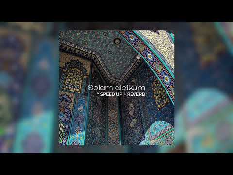 Salam alaikum - Harris J (Speed up + Reverb)