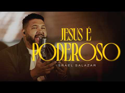 Israel Salazar | Jesus É Poderoso - Quase Acústico