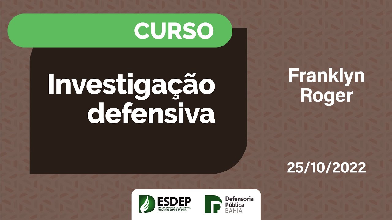 Curso | Investigação defensiva - Com Franklyn Roger