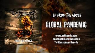 Evil Seeds - Global Pandemic