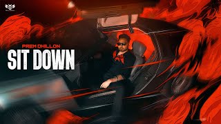 SIT DOWN (Official Video) PREM DHILLON  Snappy  La