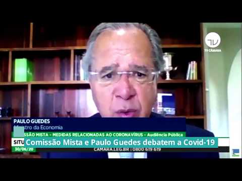Paulo Guedes debate Covid 19 na comissão mista - 30/06/20