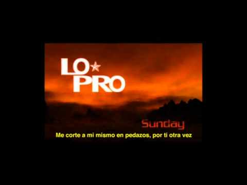 Lo-Pro - Sunday (Español Subs)