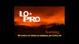 Lo-Pro - Sunday (Español Subs)