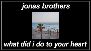 What Did I Do To Your Heart - Jonas Brothers (Lyrics)