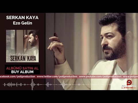 Serkan Kaya - Ezo Gelin