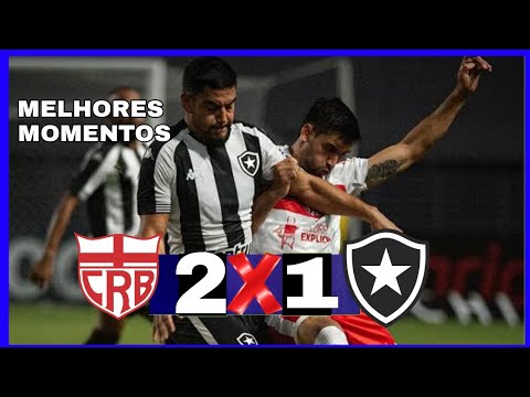 Gols CRB 2 x 1 Botafogo melhores momentos brasileirão série B 06/07/2021