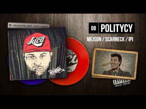 Christofer Luca ft. Mejson, Scarneck, iPi - 08 Politycy (STOPY I WERBLE)