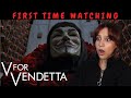 V FOR VENDETTA (2005) ♡ MOVIE REACTION - FIRST TIME WATCHING!