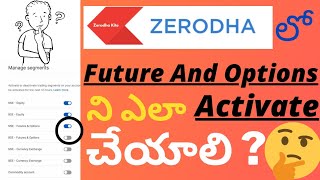 How To Activate F&O In Zerodha In Telugu | How To Enable F&O Segment In Zerodha In Telugu Latest ||