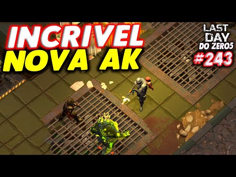 PODER INCRIVEL DA NOVA AK CASAMATA BRAVO 2º ANAR - LAST DAY DO ZERO 5 #243