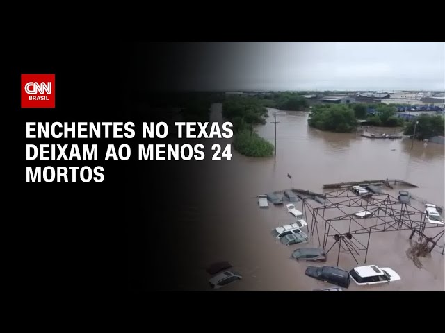 Número de mortos em enchentes no Texas sobe para 24 | AGORA CNN