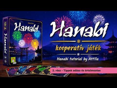 Hanabi - 2. rész - Hogyan adjunk hasznos tippeket, és hogyan értelmezzük őket? - Att1la