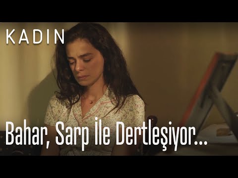 Bahar, Sarp ile dertleşiyor... - Kadın