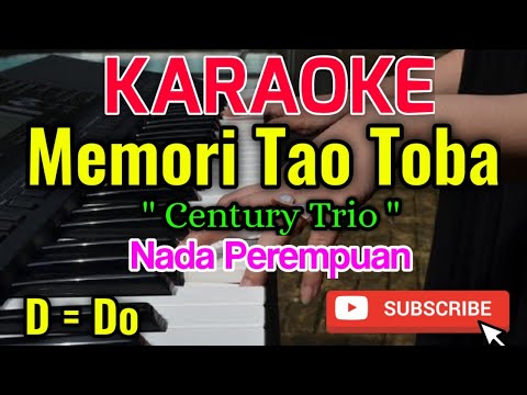 Memori Tao Toba Karaoke || Karaoke Memori Tao Toba Nada Wanita || D = Do - Century Trio