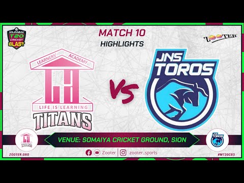 MATCH 10 HIGHLIGHTS | LEARNERS ACADEMY TITANS VS JNS TOROS   MUMBAI T20 CRICKET BLAST 3.0 |