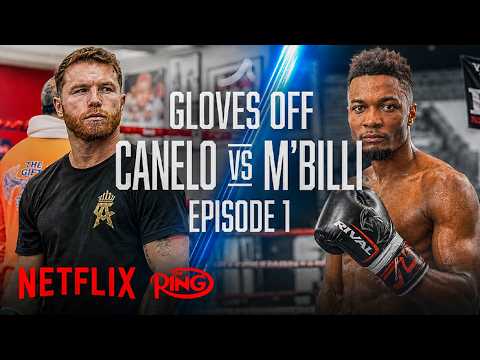 GLOVES OFF: Canelo Alvarez vs. Christian Mbilli | EPISODE 1
