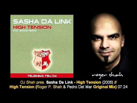 DJ Shah pres. Sasha Da Link - High Tension (Original Mix)