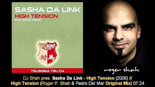 DJ Shah pres. Sasha Da Link - High Tension (Original Mix)