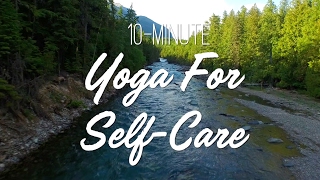 10-Minute Yoga For Self Care - Yoga With Adriene