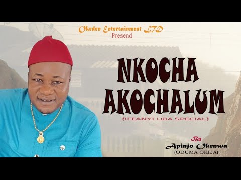 Apinjo Okenwa - Nkocha  Akochalum (IFEANYI Ubah Special)