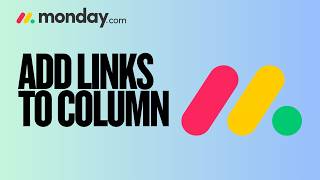 How to Add Link Columns in Monday.com | Easy Guide 2026