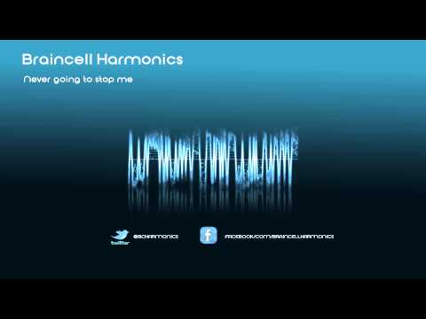 Braincell Harmonics - Never going to stop me (Audio)