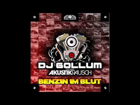 DJ Gollum ft  Akustikrausch   Benzin im Blut