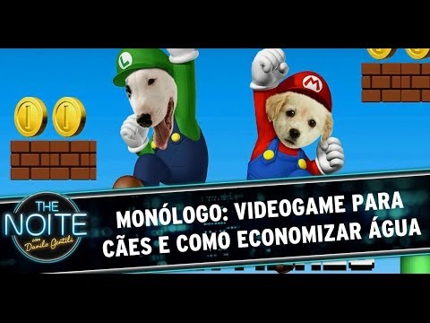 Monólogo 14/05/14: Videogame para cachorros, como economizar água