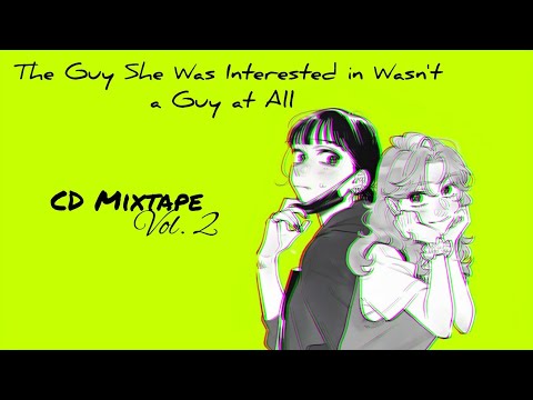 The Guy She Was Interested in Wasn't a Guy at All - CD Mixtape Vol. 2 (The Green Yuri)