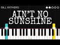 Bill Withers - Ain’t No Sunshine | EASY Piano  Tutorial