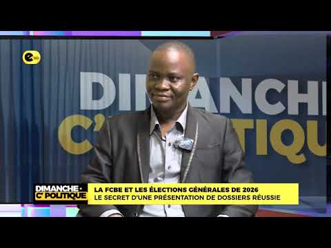 LA FCBE et les élections générales de 2026 : le secret d'une présentation de dossier réussie