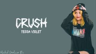 Tessa Violet - Crush (Lyrics)