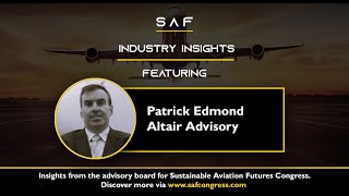 SAF Expert Insights with Patrick Edmond, Altair Advisory