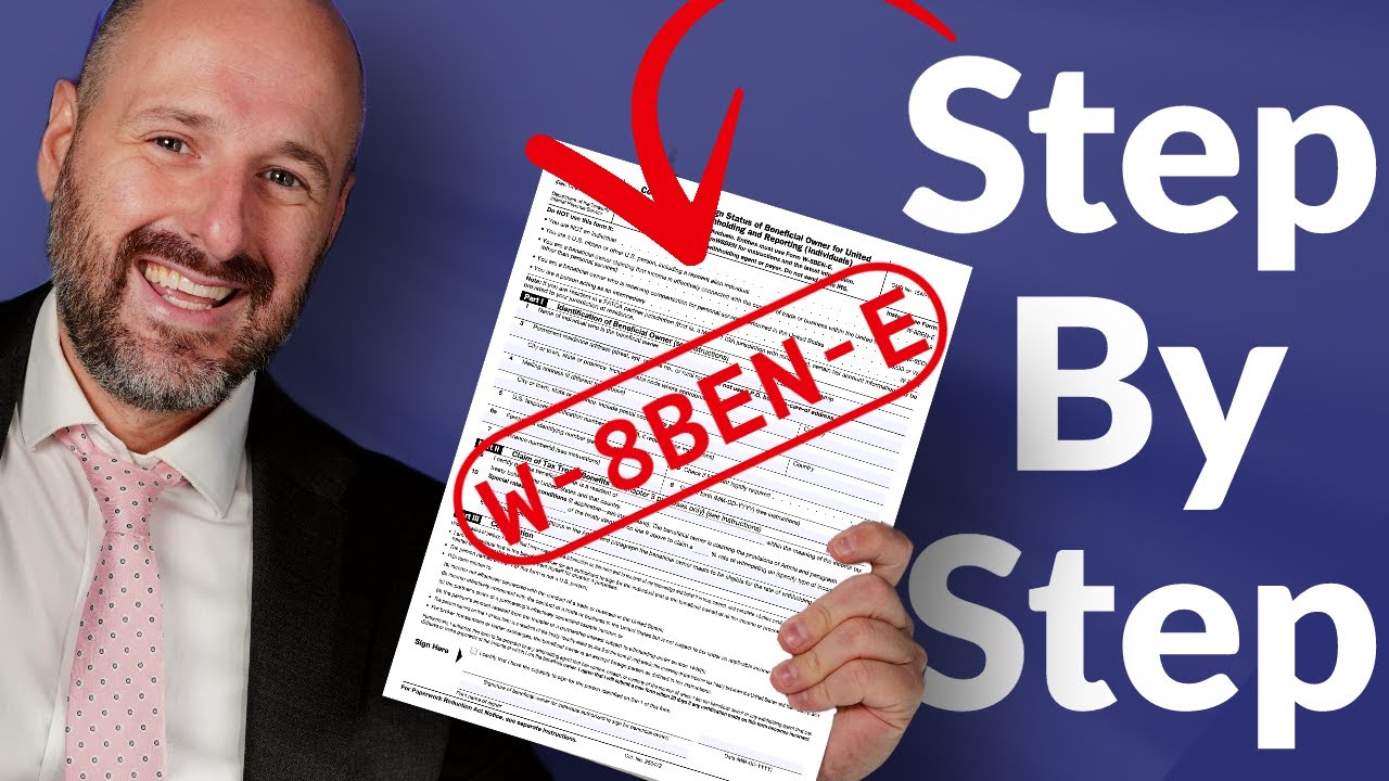 How To Fill Out Form W-8BEN-E Correctly (Updated 2024)